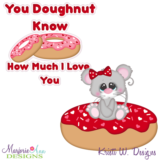 You Doughnut Know How Much I Love You SVG Cutting Files - Click Image to Close